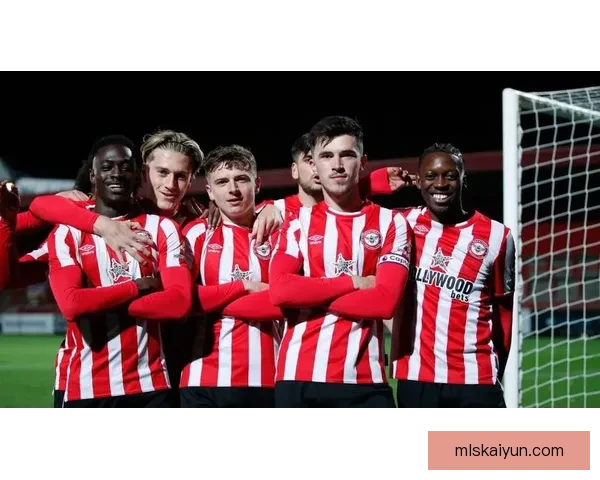 布伦特福德新赛季状态回暖，值得关注的竞争力分析